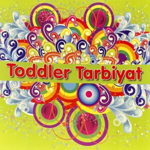 Toddler Tarbiyat
